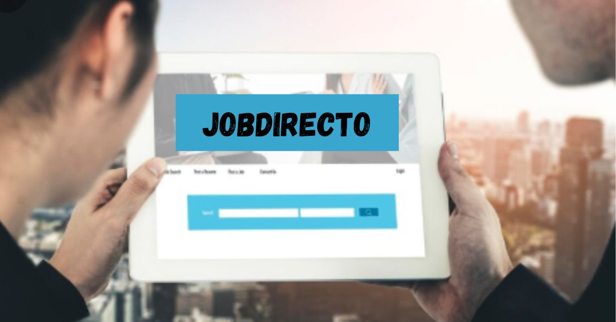 JobDirecto: Your Ultimate Guide to Landing Jobs Faster in 2025